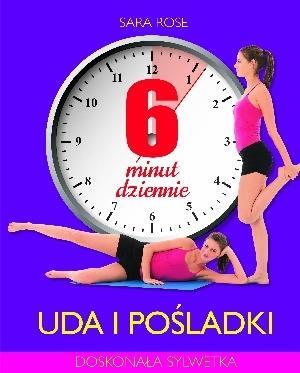 6 MINUT DZIENNIE. UDA I POŚLADKI