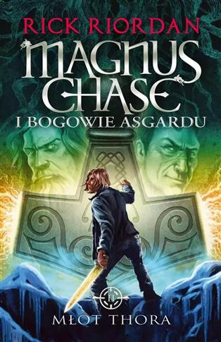 Młot Thora. Magnus Chase i bogowie Asgardu. Tom 2