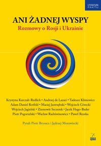 ANI ŻADNEJ WYSPY. ROZMOWY O ROSJI I UKRAINIE