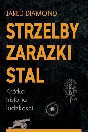 STRZELBY, ZARAZKI, STAL. KRÓTKA HISTORIA LUDZKOŚCI