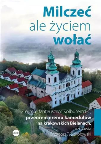 Milczeć, ale życiem wołać