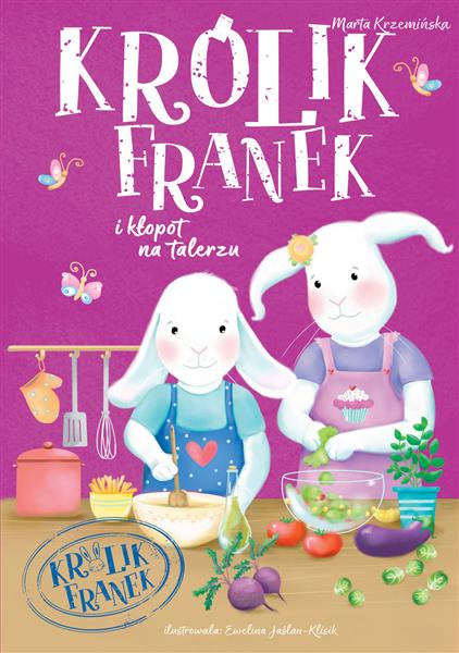 KRÓLIK FRANEK I KŁOPOT NA TALERZU