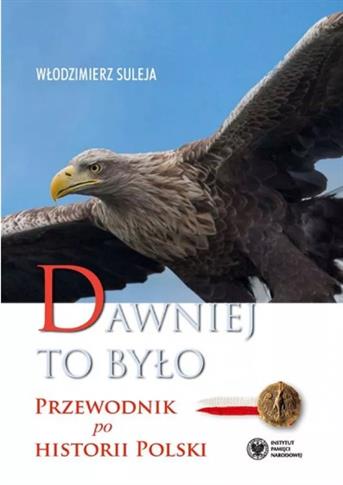 Dawniej to było przewodnik po historii polski