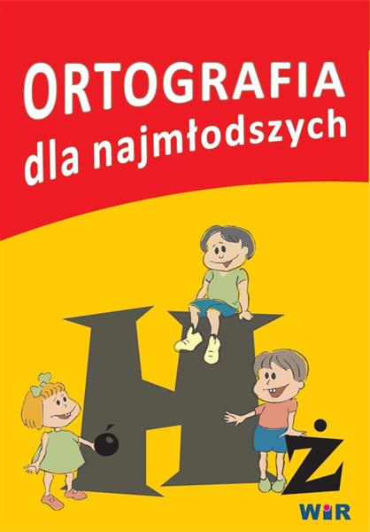 ORTOGRAFIA DLA NAJMŁODSZYCH