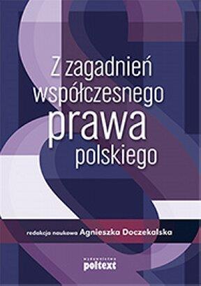 Z ZAGADNIEŃ WSPÓŁCZESNEGO PRAWA POLSKIEGO