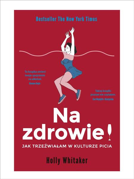 NA ZDROWIE! JAK TRZEŹWIAŁAM W KULTURZE PICIA