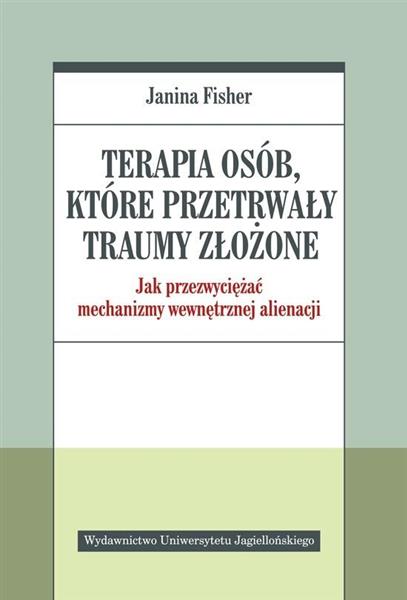 TERAPIA OSÓB, KTÓRE PRZETRWAŁY TRAUMY ZŁOŻONE