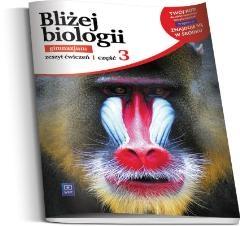 BLIŻEJ BIOLOGII. GIMNAZJUM. CZĘŚĆ 3. ZESZYT ĆWICZE