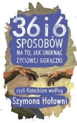 36 I 6 SPOSOBÓW NA TO, JAK UNIKNĄĆ ŻYCIOWEJ GORĄCZ