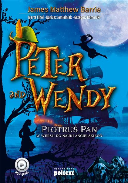 PETER AND WENDY. PIOTRUŚ PAN W WERSJI DO NAUKI ANG