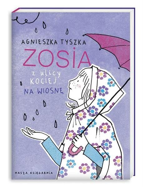 ZOSIA Z ULICY KOCIEJ. NA WIOSNĘ