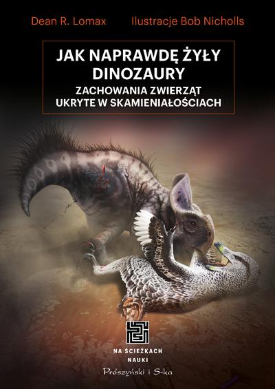 JAK NAPRAWDĘ ŻYŁY DINOZAURY. ZACHOWANIA ZWIERZĄT