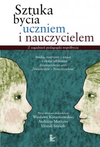 Sztuka bycia uczniem i nauczycielem