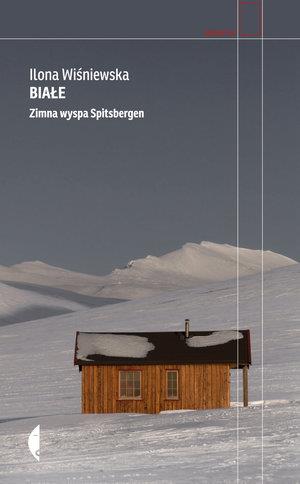 BIAŁE. ZIMNA WYSPA SPITSBERGEN