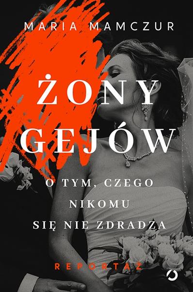 ŻONY GEJÓW. O TYM, CZEGO NIKOMU SIĘ NIE ZDRADZA