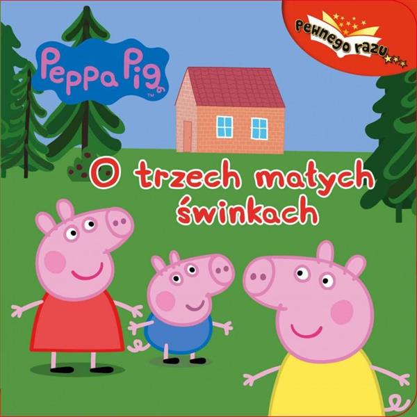 PEPPA PIG PEWNEGO RAZU... NR 4 O TRZECH MAŁYCH