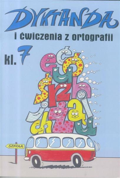 DYKTANDA I ĆWICZENIA Z ORTOGRAFII, KLASA 7