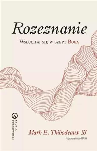 Rozeznanie Wsłuchaj się w szept Boga. - S.NOWY