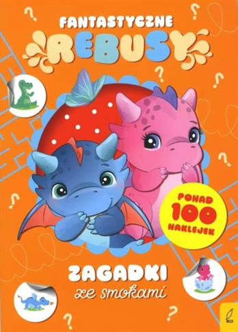 FANTASTYCZNE REBUSY. ZAGADKI ZE SMOKAMI