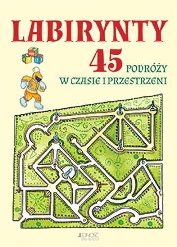 LABIRYNT.45 PODRÓZY W CZASIE  I PRZESTRZENI