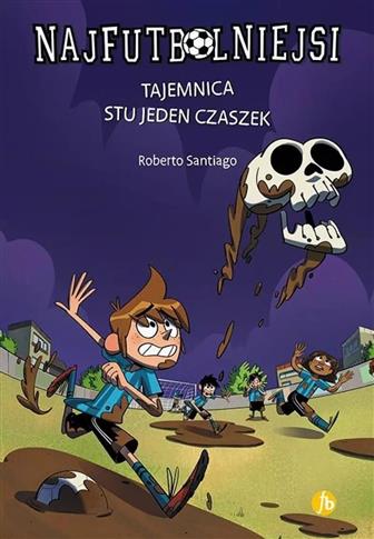 Najfutbolniejsi. Tom 15. Tajemnica stu jeden czasz