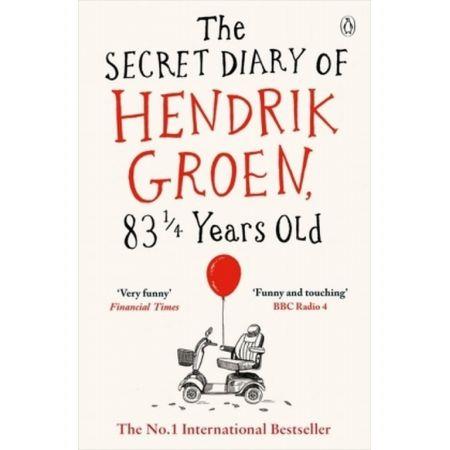 THE SECRET DIARY OF HENDRIK GROEN 83 1/4 YEARS OLD