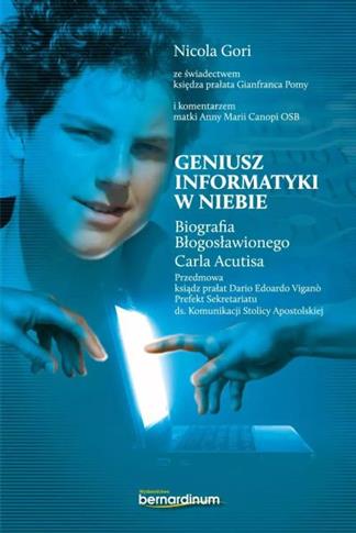 GENIUSZ INFORMATYKI W NIEBIE. BIOGRAFIA BŁOGOSŁAWI