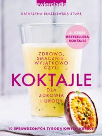 KOKTAJLE ZDROWO SMACZNIE WYJĄTKOWO