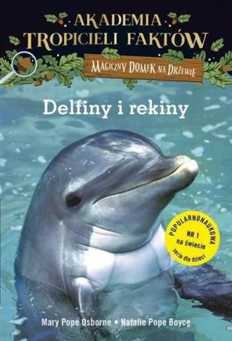 Akademia Tropicieli Faktów. Delfiny i rekiny. Magi