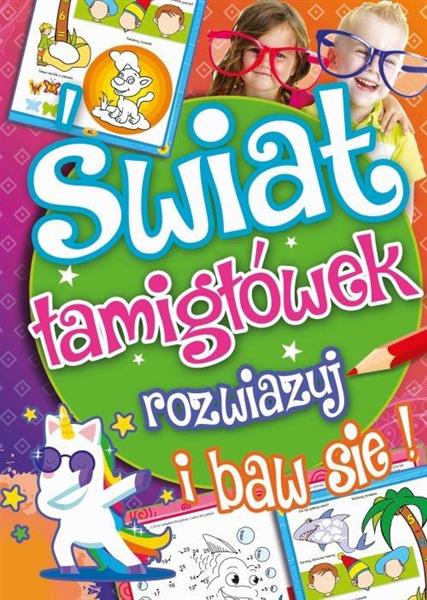 ŚWIAT ŁAMIGŁOWEK - ROZWIĄZUJ I BAW SIĘ