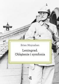 LENINGRAD OBLĘŻENIE I SYMFONIA BRIAN MOYNAHAN