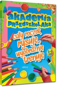 AKADEMIA PRZEDSZKOLAKA - CAŁY ROCZEK RYSUJĘ, WYOBR