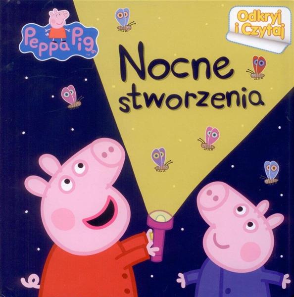 PEPPA PIG. ODKRYJ I CZYTAJ. NOCNE STWORZENIA