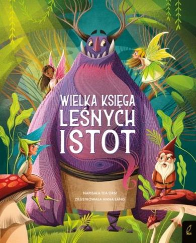 Fantastyczne stworzenia. Wielka księga leśnych ist