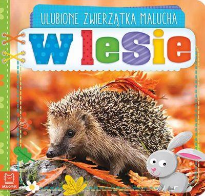 ULUBIONE ZWIERZĄTKA MALUCHA. W LESIE