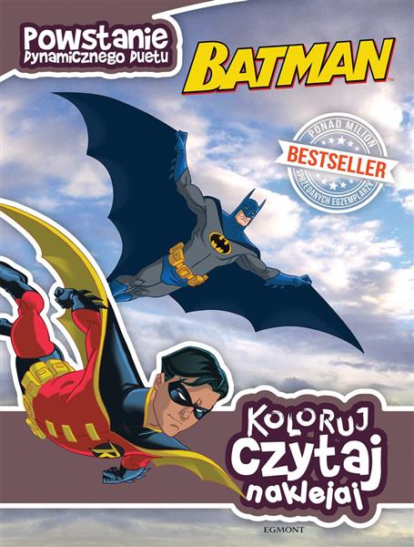 KOLORUJ, CZYTAJ, NAKLEJAJ. BATMAN. POWSTANIE DYNAM