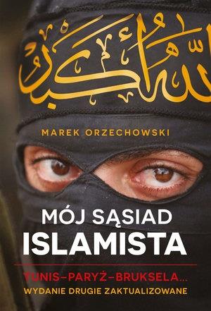 MÓJ SĄSIAD ISLAMISTA. TUNIS?PARYŻ?BRUKSELA?