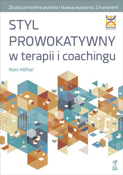 STYL PROWOKATYWNY W TERAPII I COACHINGU