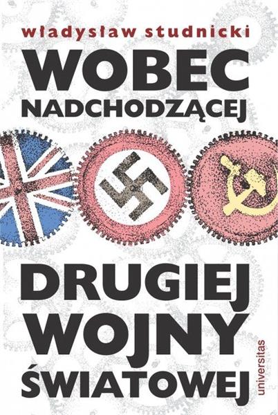 WOBEC NADCHODZĄCEJ DRUGIEJ WOJNY ŚWIATOWEJ