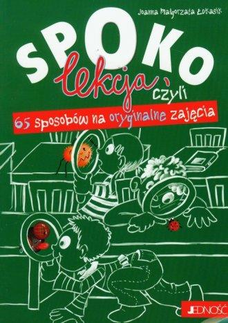 SPOKO LEKCJA CZYLI 65 SPOSOBÓW NA ORYGINALNE