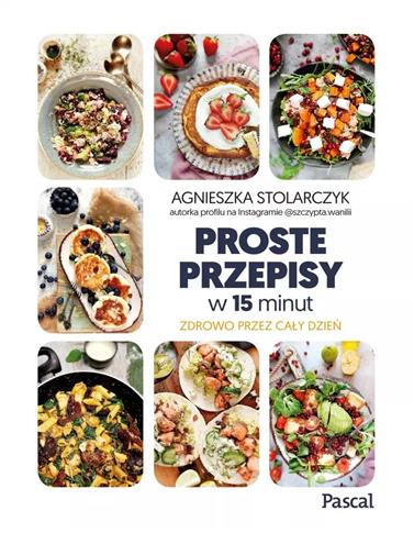 Proste przepisy w 15 minut