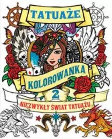 TATUAŻE. KOLOROWANKA. TOM 2