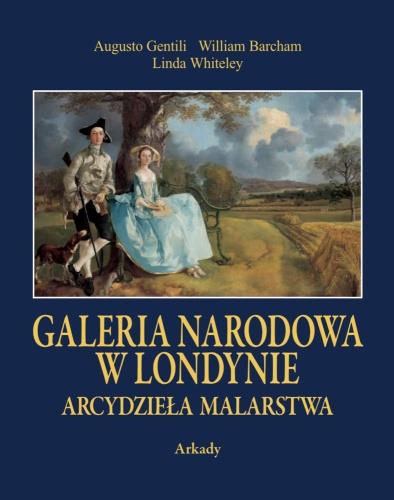 GALERIA NARODOWA W LONDYNIE. ARCYDZIAŁA MALARSTWA