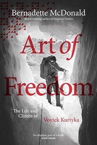 Art of Freedom: The Life And Climbs Of Voytek