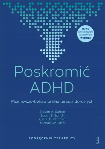 Poskromić ADHD. Poznawczo-behawioralna terapia
