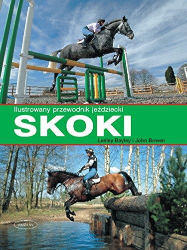 SKOKI. ILUSTROWANY PRZEWODNIK JEŹDZIECKI