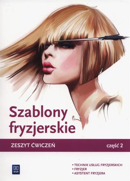 SZABLONY FRYZJERSKIE. TECHNIK USŁUG FRYZJERSKICH.