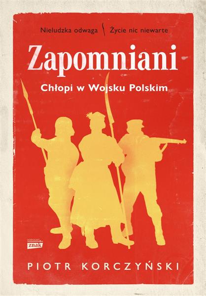 ZAPOMNIANI. CHŁOPI W WOJSKU POLSKIM