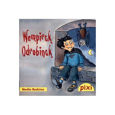 PIXI 3 - WAMPIREK ODROBINEK MEDIA RODZINA