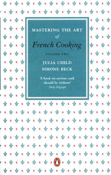 MASTERING THE ART OF FRENCH COOKING VOLUME TWO